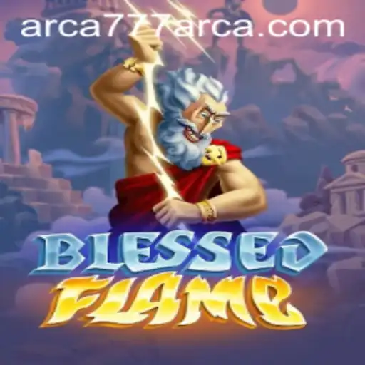 Unveiling 'BlessedFlame': A Journey Through the Mystical World of ARCA777