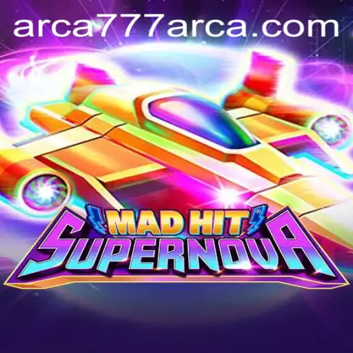 Dive into the Exciting World of MadHitSupernova: A New Gaming Revolution with ARCA777